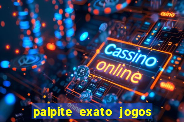 palpite exato jogos de hoje